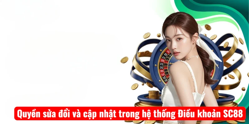 Quyền sửa đổi và cập nhật trong hệ thống Điều khoản SC88